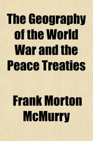 Cover of The Geography of the World War and the Peace Treaties