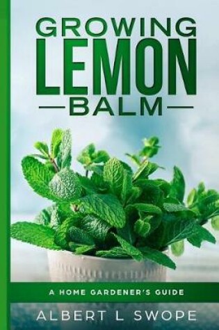 Cover of Growing Lemon Balm
