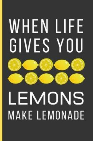 Cover of When Life Gives You Lemons