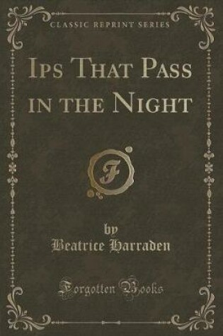 Cover of Ips That Pass in the Night (Classic Reprint)