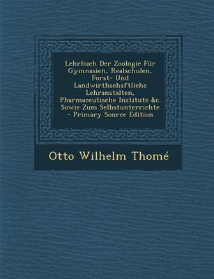 Book cover for Lehrbuch Der Zoologie Fur Gymnasien, Realschulen, Forst- Und Landwirthschaftliche Lehranstalten, Pharmaceutische Institute &C. Sowie Zum Selbstunterrichte - Primary Source Edition