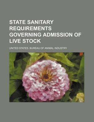 Book cover for State Sanitary Requirements Governing Admission of Live Stock