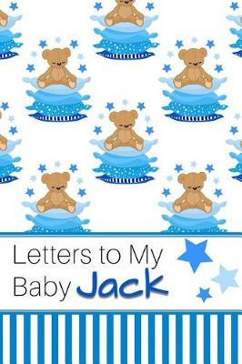 Book cover for Letters to My Baby Jack