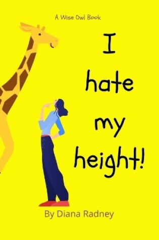 Cover of I Hate My Height!