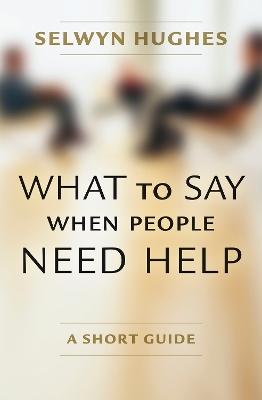 Book cover for What to Say When People Need Help