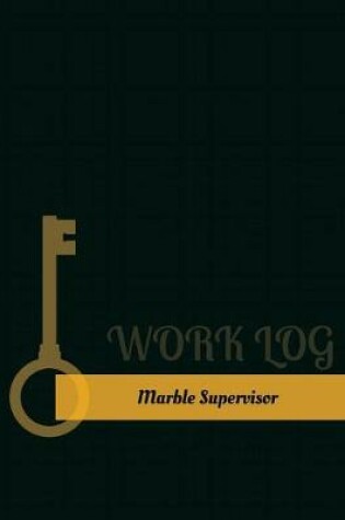 Cover of Marble Supervisor Work Log