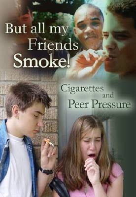 Cover of But All My Friends Smoke