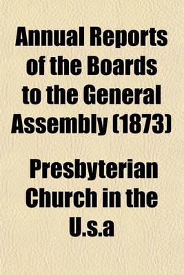 Book cover for Annual Reports of the Boards to the General Assembly (1873)