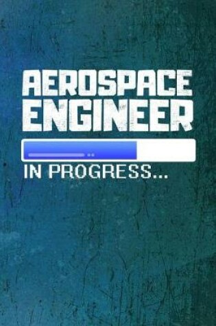 Cover of Aerospace Engineer In Progress