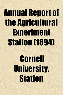 Book cover for Annual Report of the Agricultural Experiment Station (1894)