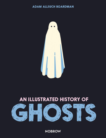 Book cover for An Illustrated History of Ghosts