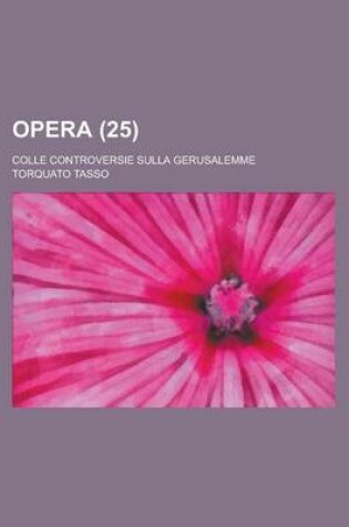 Cover of Opera; Colle Controversie Sulla Gerusalemme (25 )