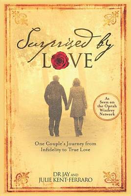 Cover of Surprised by Love: One Couple's Journey from Infidelity to True Love