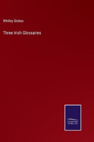 Cover of Three Irish Glossaries