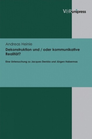 Cover of Dekonstruktion und / oder kommunikative Realitat?