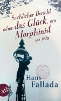 Book cover for Sachlicher Bericht uber das Gluck, ein Morphinist zu sein