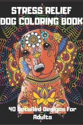 Cover of Stress Relief Dog Coloring Book