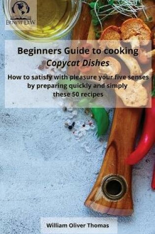 Cover of Beginners Guide to cooking Copycat Dishes