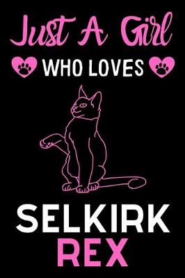 Book cover for Just a girl who loves Selkirk Rex