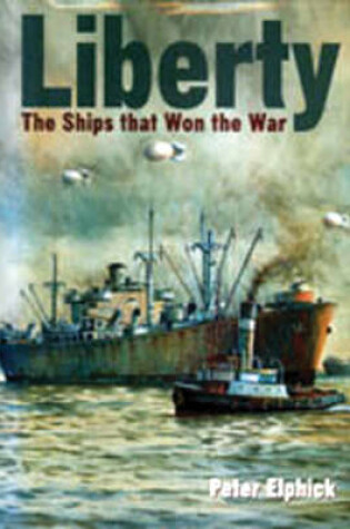 Cover of Liberty: the Ship that Won the War