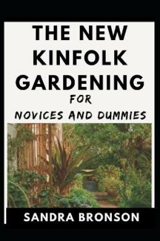 Cover of The New Kinfolk Gardening For Novices And Dummies