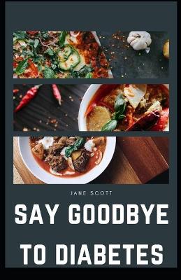 Book cover for Say Goodbye To Diabetes