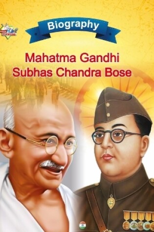 Cover of Biography of Mahatma Gandhi and Subhash Chandra Bose