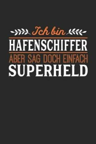 Cover of Ich bin Hafenschiffer aber sag doch einfach Superheld