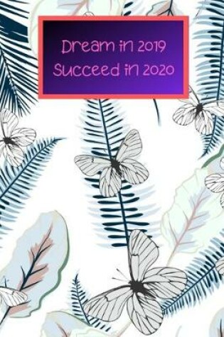 Cover of Dream in 2019 Succeed in 2020