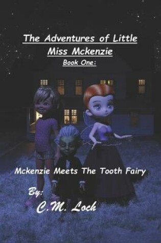 Cover of The Adventures Of Little Miss Mckenzie Book One