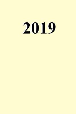 Cover of 2019 Weekly Planner Cream White Color Simple Plain Cream 134 Pages
