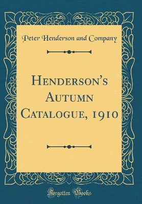 Book cover for Henderson's Autumn Catalogue, 1910 (Classic Reprint)