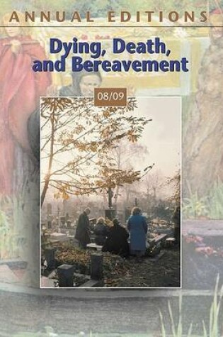 Cover of Annual Editions: Dying, Death, and Bereavement 08/09