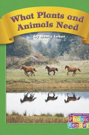 Cover of What Plants and Animals Need