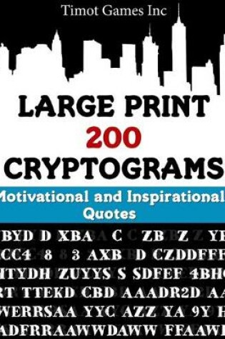 Cover of Large Print 200 Cryptograms Motivational and Inspirational Quotes