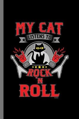 Book cover for My Cat Listen to Rock n Roll