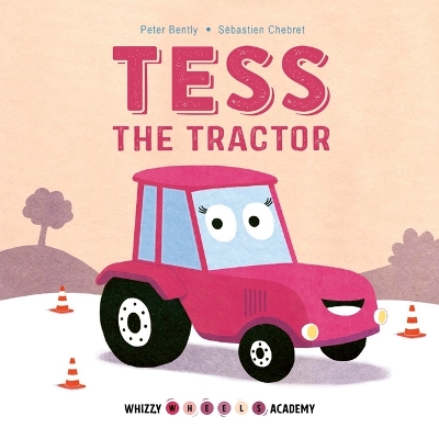 Book cover for Whizzy Wheels Academy: Tess the Tractor