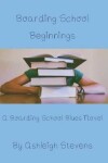 Book cover for Boarding School Beginnings