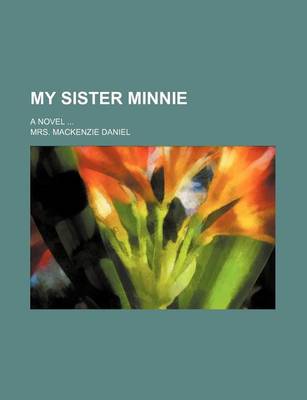 Book cover for My Sister Minnie; A Novel