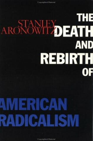 Cover of The Death and Rebirth of American Radicalism