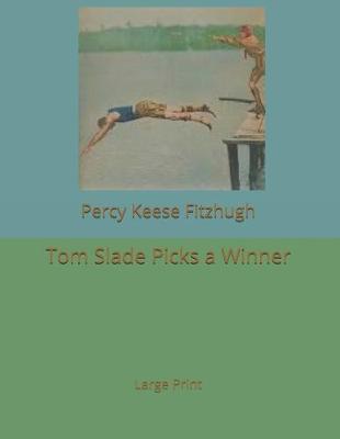 Book cover for Tom Slade Picks a Winner