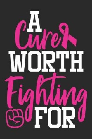 Cover of A Cure Worth Fighting For