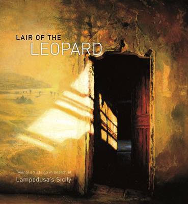 Book cover for Lair of the Leopard - Twenty Artists Go in Search of Lampedusa's Sicily