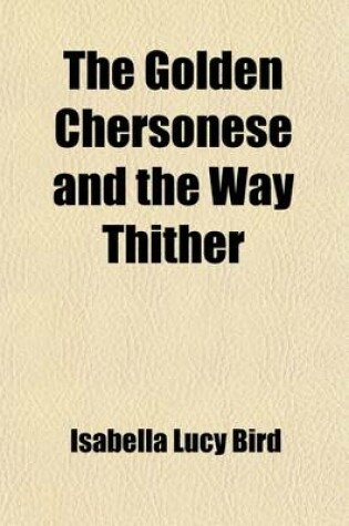 Cover of The Golden Chersonese and the Way Thither