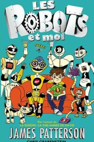 Cover of Les Robots Et Moi - Tome 1
