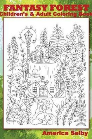 Cover of FANTASY FOREST Children's and Adult Coloring Book