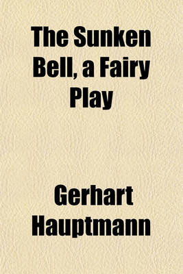 Book cover for The Sunken Bell, a Fairy Play