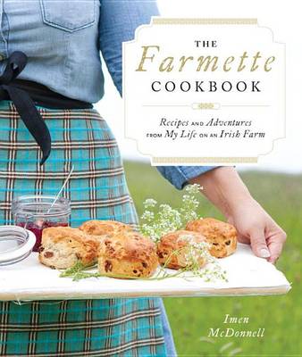 The Farmette Cookbook by Imen Mcdonnell