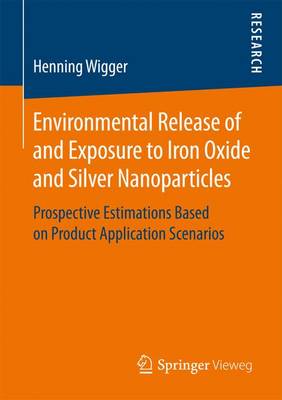 Book cover for Environmental Release of and Exposure to Iron Oxide and Silver Nanoparticles