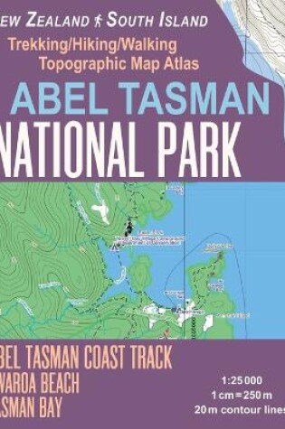 Cover of Abel Tasman National Park Trekking/Hiking/Walking Topographic Map Atlas Abel Tasman Coast Track Awaroa Beach New Zealand South Island 1